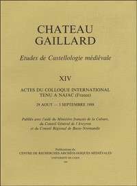 Walter Jansen - Château Gaillard - Tome XIV, Actes du colloque international tenu à Najac (France), 29 août - 3 septembre 1988.