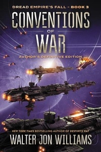 Walter Jon Williams - Conventions of War - Dread Empire's Fall.