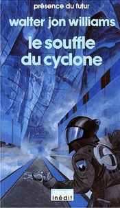 Walter Jon Williams - Le Souffle du cyclone.