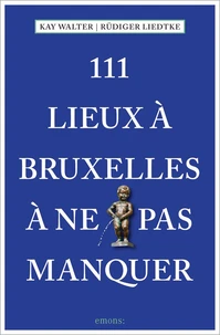 111 lieux à Bruxelles à ne pas manquer