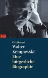 Walter Kempowski - Eine bürgerliche Biographie.