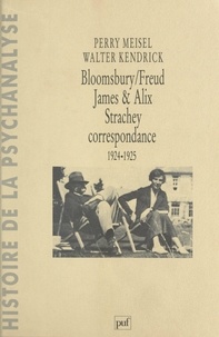 Walter Kendrick et Perry Meisel - Bloomsbury-Freud - James et Alix Strachey, correspondance 1924-1925.