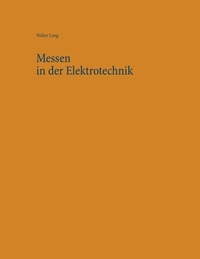 Walter Lang - Messen in der Elektrotechnik.