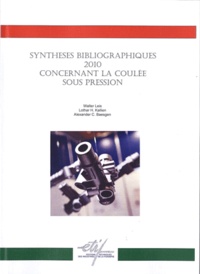 Walter Leis et Alexander C Baesgen - Synthèses bibliographiques 2010 concernant la coulée sous pression.