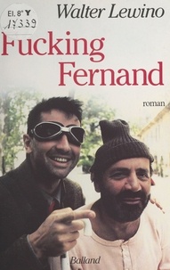 Walter Lewino - Fucking Fernand.