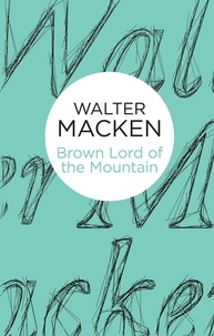 Walter Macken - Brown Lord of the Mountain.