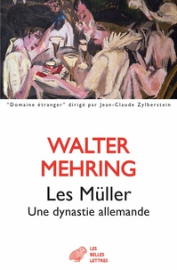 Walter Mehring - Les Müller - Une dynastie allemande.