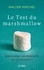 Le test du marshmallow. Les ressorts de la volonté