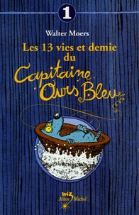 Walter Moers - Les 13 vies et demie du Capitaine Ours Bleu Tome 1 : .
