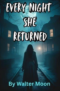 Every Night She Returned