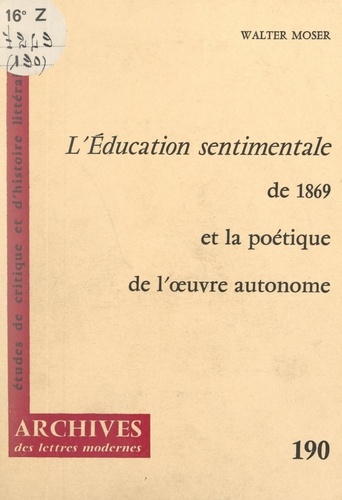 L'éducation sentimentale, de 1869 et la poétique de l'œuvre autonome