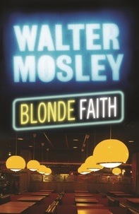 Walter Mosley - Blonde Faith - Easy Rawlins 11.