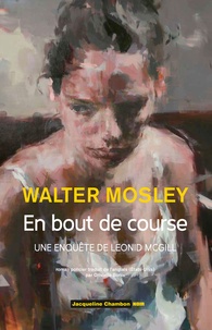 Walter Mosley - En bout de course - La troisième enquête de Leonid McGill.