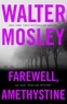 Walter Mosley - Farewell, Amethystine.