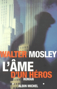 Walter Mosley - L'Ame D'Un Heros.