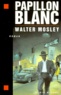 Walter Mosley - Papillon blanc.