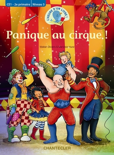 Walter Oliviers et Marjolein Hund - Panique au cirque !.