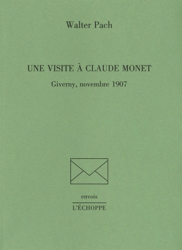 Walter Pach - Une visite à Claude Monet - Giverny, novembre 1907.