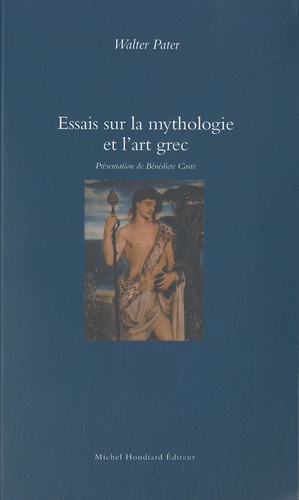 Walter Pater - Essais sur la mythologie et l'art grec.
