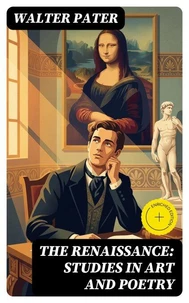 The Renaissance: Studies in Art and Poetry