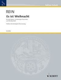 Walter Rein - Edition Schott  : Es ist Weihnacht - Cantanta. female choir (SSAA) with soprano-solo and string quintet. Partition..