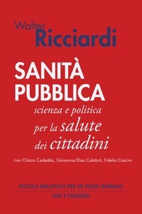 Walter Ricciardi - Sanità pubblica - Scienza e politica per la salute dei cittadini.