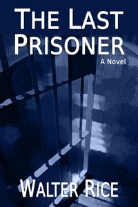  Walter Rice - The Last Prisoner.