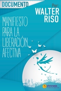  Walter Riso - Manifiesto para la liberación afectiva - Documentos Walter Riso, #9.