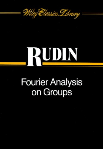 Walter Rudin - Fourier Analysis On Groups.