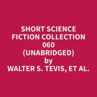 Short Science Fiction Collection 060 (Unabridged)