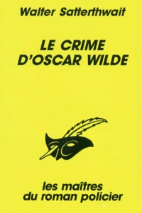 Walter Satterthwait - Le Crime D'Oscar Wilde.