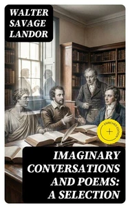 Imaginary Conversations and Poems: A Selection