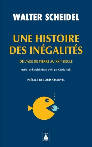 Walter Scheidel - Une histoire des inégalités - De l'âge de pierre au XXIe siècle.