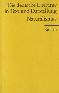 Walter Schmähling - Naturalismus - Die Deutsche Literatur In Text Und Darstellung - Deutsche Literatur 12.