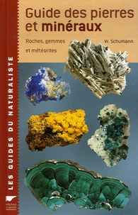Walter Schumann - Guide des pierres et minéraux - Roches, gemmes et météorites.