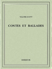 Livres en anglais téléchargeables gratuitement au format pdf Contes et ballades 9782824718446 in French DJVU par Walter Scott