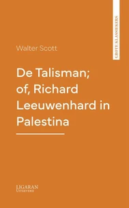 De Talisman; of, Richard Leeuwenhard in Palestina