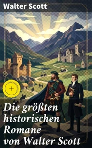 Die größten historischen Romane von Walter Scott