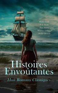 Histoires Envoûtantes : Huit Romans Classiques - Anne de Geierstein, La dette de jeu, Au soleil de juillet, Le Collier de la Reine, Le Pirate, Mandrin, etc.