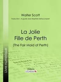  Walter Scott et  Auguste-Jean-Baptiste Defaucon - La Jolie Fille de Perth.