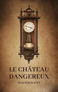 Le Château dangereux