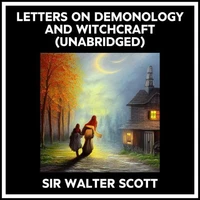 Letters On Demonology And Witchcraft (Unabridged)
