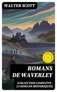 Romans de Waverley (Collection Complète - 23 Romans Historiques)