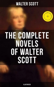 The Complete Novels of Walter Scott (Illustrated)