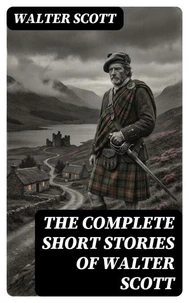 The Complete Short Stories of Walter Scott