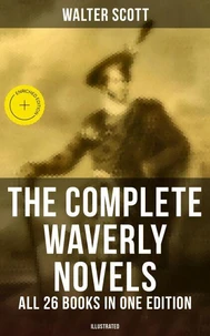 The Complete Waverly Novels - All 26 Books in One Edition (Illustrated)