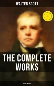 The Complete Works of Sir Walter Scott (Illustrated)