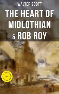 The Heart of Midlothian &amp; Rob Roy