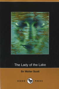 Walter Scott - The Lady of the Lake.