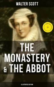THE MONASTERY &amp; THE ABBOT (Illustrated Edition)